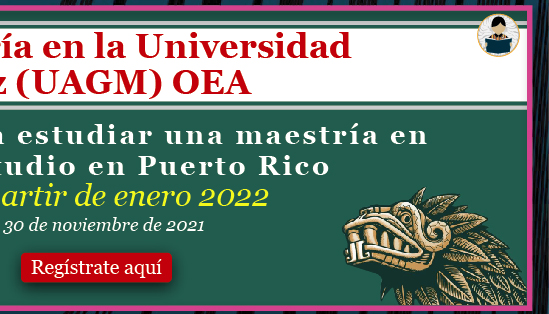 Programa de Maestría en la Universidad Ana G. Méndez -UAGM- OEA (Registro)